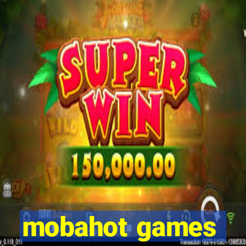 mobahot games